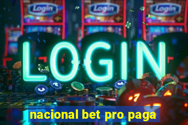 nacional bet pro paga